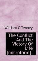 The Conflict and the Victory of Life [microform] 0530460262 Book Cover