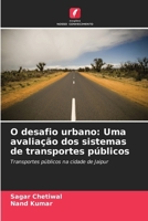 O desafio urbano: Uma avaliação dos sistemas de transportes públicos (Portuguese Edition) 6207986288 Book Cover