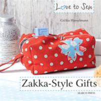 Love to Sew: Zakka Style Gifts 1782210598 Book Cover