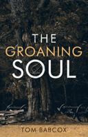 The Groaning Soul 1973640996 Book Cover