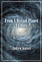 From A Distant Planet To Ours: A Novel B0F3RTHJBK Book Cover