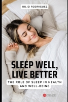 Sleep well, Live better: The role of sleep in health and well-being B0C9S8B2XR Book Cover