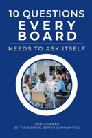 10 Questions Every Board Needs to Ask Itself (Governance as Leadership) 092017518X Book Cover