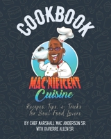 Mac'nificent Cuisine Cookbook: Recipes, Tips, & Tricks for Soul Food Lovers B0BSJD9YC8 Book Cover