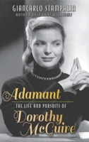 Adamant: The Life and Pursuits of Dorothy McGuire (hardback) 162933555X Book Cover