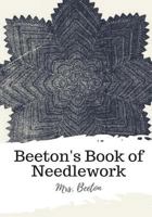 Beeton's Book of Needlework 1986785815 Book Cover