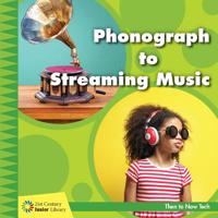 Phonograph to Streaming Music 1534150137 Book Cover