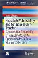 Household Vulnerability and Conditional Cash Transfers: Consumption Smoothing Effects of Progresa-Oportunidades in Rural Mexico, 2003-2007 9811041024 Book Cover
