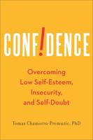 Confidence: How Much You Really Need and How to Get It 1594631263 Book Cover
