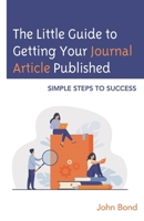 The Little Guide to Getting Your Journal Article Published: Simple Steps to Success 1475868537 Book Cover