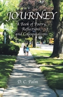 Journey: A Book of Poetry, Reflections, and Colloquialisms 1664200088 Book Cover