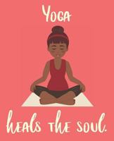 Yoga Heals The Soul 1723852015 Book Cover