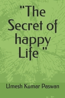 "The Secret of happy Life " B0C87PZMYV Book Cover