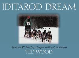 Iditarod Dream: Dusty and His Sled Dogs Compete in Alaska's Jr. Iditarod 0802775357 Book Cover