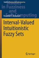 Interval-Valued Intuitionistic Fuzzy Sets (Studies in Fuzziness and Soft Computing) 3030320928 Book Cover