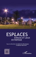 Esplaces: Espaces et lieux en partage (Anthropologie Critique) (French Edition) 2343224293 Book Cover