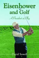 Eisenhower and Golf: A President at Play 0786430087 Book Cover