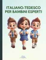 Italiano-Tedesco per Bambini Esperti (Italian Edition) B0DXTSGKFR Book Cover