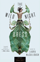 The Wild Night Dress: Poems 1682260275 Book Cover