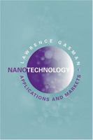 Nanotechnology Applications and Markets 1596930063 Book Cover