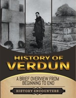 Battle of Verdun: A Brief Overview from Beginning to the End B0CPLKMJPN Book Cover