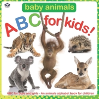 Baby Animals ABC for Kids!: ABC for boys and girls - An animals alphabet book for children B095NJL757 Book Cover