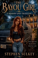 The Bayou Girl A Shadow Goes Traveling B0HM3CC2FX Book Cover