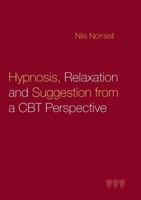Hypnosis, relaxation and suggestion from a CBT perspective 9177853016 Book Cover