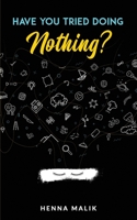 Have You Tried Doing Nothing? B08SBDL5DG Book Cover