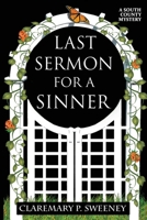 Last Sermon for a Sinner: A South County Mystery 1938517938 Book Cover