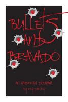 Bullets and Bravado: An American Dilemma 1490365338 Book Cover