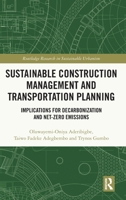 Sustainable Construction Management and Transportation Planning: Implications for Decarbonisation and Net-Zero Emissions 1032872055 Book Cover