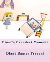 Piper's Proudest Moment 1533534020 Book Cover