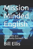 Mission Minded English: Using ESOL as a Community Outreach Tool B0FH5FRZXJ Book Cover