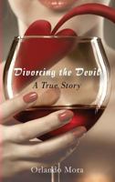 Divorcing the Devil a True Story 1628386118 Book Cover