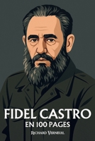 Fidel Castro: ses plus grands exploits en 100 pages B0FV7W55KF Book Cover