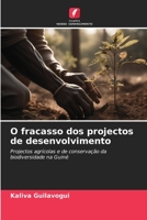 O fracasso dos projectos de desenvolvimento: Projectos agrícolas e de conservação da biodiversidade na Guiné 6206199215 Book Cover