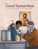 The Good Samaritan: A Children's Catechism 1955890420 Book Cover