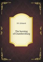 The Burning of Chambersburg, Pennsylvania: Large Print 1275754244 Book Cover