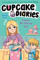 Emma All Stirred Up! The Graphic Novel (7) (Cupcake Diaries: The Graphic Novel) 1665965606 Book Cover