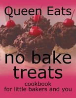 no bake treats: cookbook for little bakers and you 1984516949 Book Cover