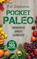 Pocket Paleo/Pocket Paleo: Breakfast/Pocket Paleo: Snacks/Pocket Paleo: Before And After Workout Recipes 1743693222 Book Cover