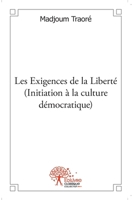 Les Exigences de la Liberté (Initiation à la culture démocratique) (French Edition) 2332540318 Book Cover