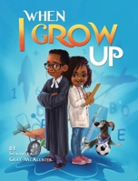 When I Grow Up 1489743952 Book Cover