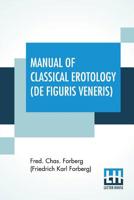 Manual Of Classical Erotology (De Figuris Veneris) 9353362016 Book Cover