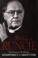 Robert Runcie: The Reluctant Archbishop 0340571071 Book Cover