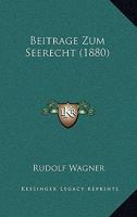 Beitrage Zum Seerecht (1880) 1160315779 Book Cover