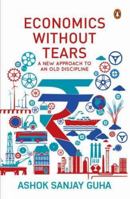 Economics without Tears: A New Approach to an Old Discipline 0143426710 Book Cover