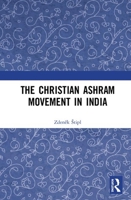 The Christian Ashram Movement in India 0367244225 Book Cover