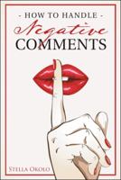 How to Handle Negative Comments 1512710792 Book Cover